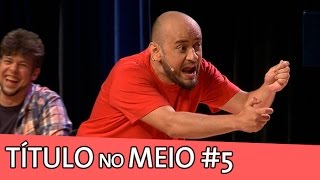 IMPROVÁVEL  TÍTULO NO MEIO 5 [upl. by Kwang465]