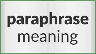 Paraphrase  meaning of Paraphrase [upl. by Baalman655]