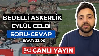 BEDELLİ ASKERLİK EYLÜL CELBİ ÖNCESİ SORUCEVAP [upl. by Naehs624]