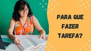 Para que fazer tarefa [upl. by Iggam]