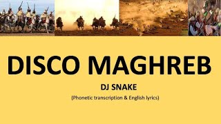 DISCO MAGHREB  DJ Snake Phonetic transcription amp English lyrics [upl. by Ethbin]