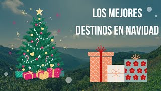 Los Mejores Destinos en Navidad [upl. by Enninaej]