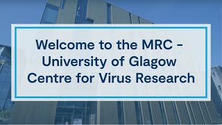 Welcome to the MRCUniversity of Glasgow Centre for Virus Research CVR [upl. by Neel]