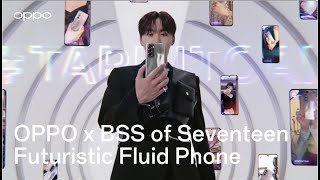 OPPO x BSS of SEVENTEEN  Futuristic Fluid Phone [upl. by Allin]