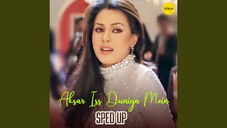 Aksar Iss Duniya Mein Sped Up [upl. by Marteena868]