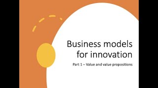 Business models for innovation part 1 [upl. by Lehacim]