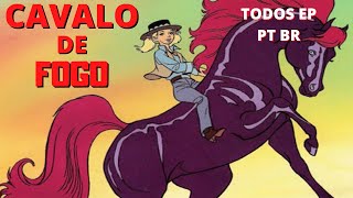 CAVALO DE FOGO  TODOS CAPITULOS COMPLETOS PT BR [upl. by Micaela326]