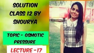 Osmotic pressure  class 12  lecture  17  chapter solution [upl. by Lovich]