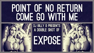 Exposé  Point of No Return  Come Go with Me [upl. by Iew]