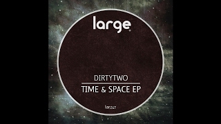 Dirtytwo  Time amp Space Enter the Void Remix [upl. by Surat575]