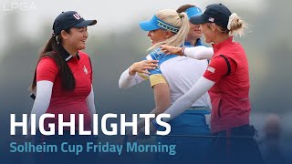 Solheim Cup 2024  Friday Morning Highlights [upl. by Hsetirp6]