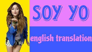 SOY YO  Soy Luna  LYRICS AND ENGLISH TRANSLATION [upl. by Junie]