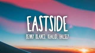 Benny Blanco Halsey amp Khalid  Eastside Lyrics [upl. by Krm]