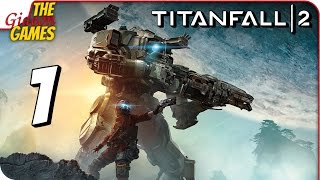 Прохождение TITANFALL 2 1 ➤ Я И МОЙ ЗДОРОВЕННЫЙ РОБОТ [upl. by Atekan584]