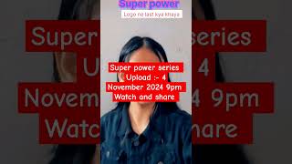 Super power series  last kya khya oozra youtubeshorts viralvideos [upl. by Ehrman550]