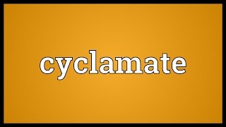 Cyclamate Meaning [upl. by Wrdna138]