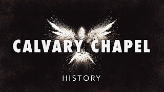 About Calvary Chapel  HISTORY [upl. by Nodnelg]