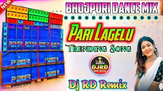 Pari Lagelu  Trending Bhojpuri Dance Mix  Dj RD Remix [upl. by Ecinereb]