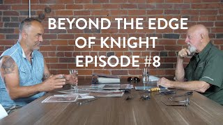 BEYOND THE EDGE OF KNIGHT  Steve Schwarzer Mastersmith  Episode 8 [upl. by Nairdna264]