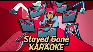 FULL  LYRICS  VIDEO STAYED GONE KARAOKE  Hazbin Hotel [upl. by Niawd111]