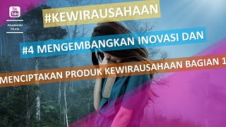 KEWIRAUSAHAAN 4 Mengembangkan Inovasi dan Menciptakan Produk kewirausahaan Bagian 1 [upl. by Kirch189]