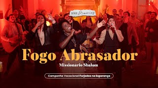 Missionário Shalom  Fogo Abrasador  Campanha Vocacional Forjados na Esperança [upl. by Adai347]