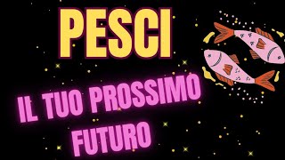 PESCI IL TUO PROSSIMO FUTUROtarocchioggi INTERATTIVO TAROCCHI [upl. by Leehar]