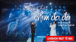 LIVESHOW TỐ NGA  TIẾNG HÁT CHIM ĐA ĐA [upl. by Hayikat607]