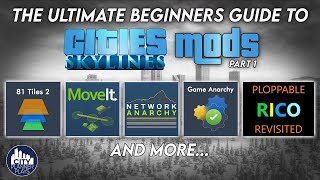 The Ultimate Beginners Guide to Cities Skylines Mods Part 1 2023 [upl. by Silverts]