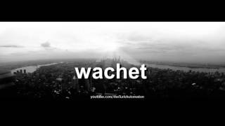 How to pronounce wachet in German [upl. by Ahsital994]