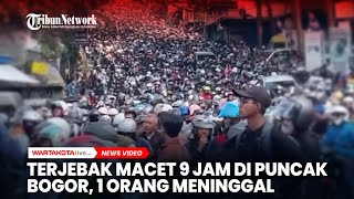 Terjebak Macet 9 Jam di Puncak Bogor Satu Orang Dikabarkan Meninggal Dunia [upl. by Prichard]