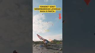 TERSERET SERET MENERBANGKAN LAYANGAN NAGA DI PANTAI shorts layangan layangannaga [upl. by Dilisio]