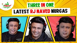 Latest Murgas of RJ Naved  Three In One  Mirchi Murga [upl. by Adnorehs404]