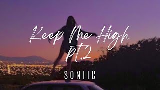 Soniic  Keep Me High PTII [upl. by Ricca147]