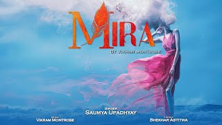 Mira Official Lyric Video  Vikram Montrose  Saumyaa Upadhyay  Shekhar Astitwa [upl. by Dnumde]