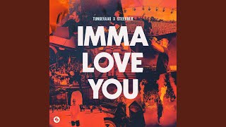 Imma Love You Extended Mix [upl. by Teerprah539]