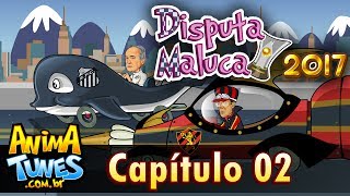 ANIMATUNES  Disputa Maluca 2017  Cap02 [upl. by Ellek]