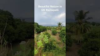 Beautiful nature in GK Rachapalli nature greenary gkrachapalli tsundupalli annamayyadistrict [upl. by Jere608]