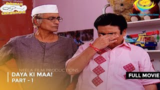 Daya Ki Maa  FULL MOVIE  Part 1  Taarak Mehta Ka Ooltah Chashmah Ep 1543  1545 [upl. by Ellmyer404]