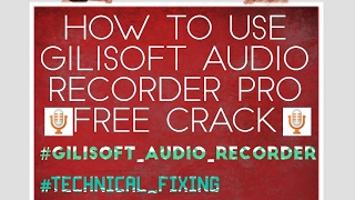 Gilisoft Audio Recorder Pro How To Download amp Install Free Crack Windows 10 Working Method [upl. by Hough]