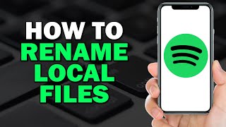 How To Rename Local Files On Spotify Easiest Way [upl. by Giraud944]