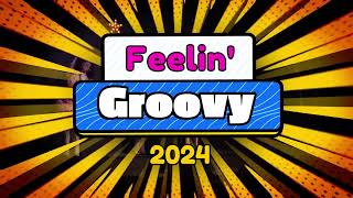 Feelin Groovy 2024 [upl. by Jecon]