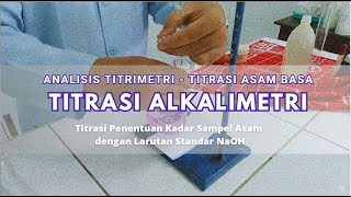 ANALISIS ALKALIMETRI  PRAKTIKUM TITRASI ASAM BASA  ANALISIS TITRIMETRI [upl. by Orson]