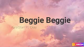 Ayra Starr  Beggie Beggie feat CKay LyricsParoles [upl. by Reeve893]