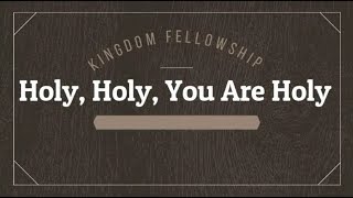 HolyHolyYou Are Holy [upl. by Boris]