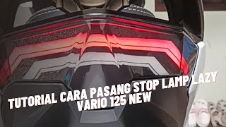 Cara Pasang Stop Lamp Lazy Vario 125 New stoplamp vario125new [upl. by Eanil]