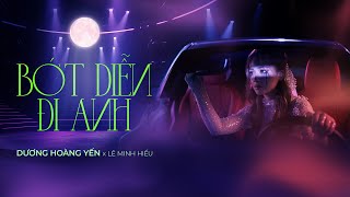 BỚT DIỄN ĐI ANH  DƯƠNG HOÀNG YẾN  PERFORMANCE VIDEO [upl. by Adnam]