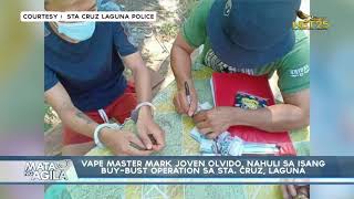 Vape master Mark Joven Olvido nahuli sa isang buybust operation sa Sta Cruz Laguna [upl. by Enawyd]