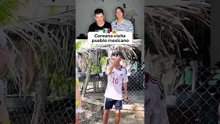 Coreana visita pueblo mexicano 😱🇲🇽mexico shorts viralvideo humor memes react [upl. by Hedy]