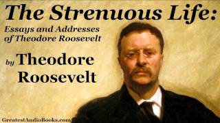 Theodore Roosevelt THE STRENUOUS LIFE  FULL AudioBook  Autobiography  Leadership amp Success [upl. by Rania]